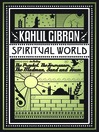 Spiritual World (eBook): Includes The Prophet, Madman, Forerunner and Sand & Foam